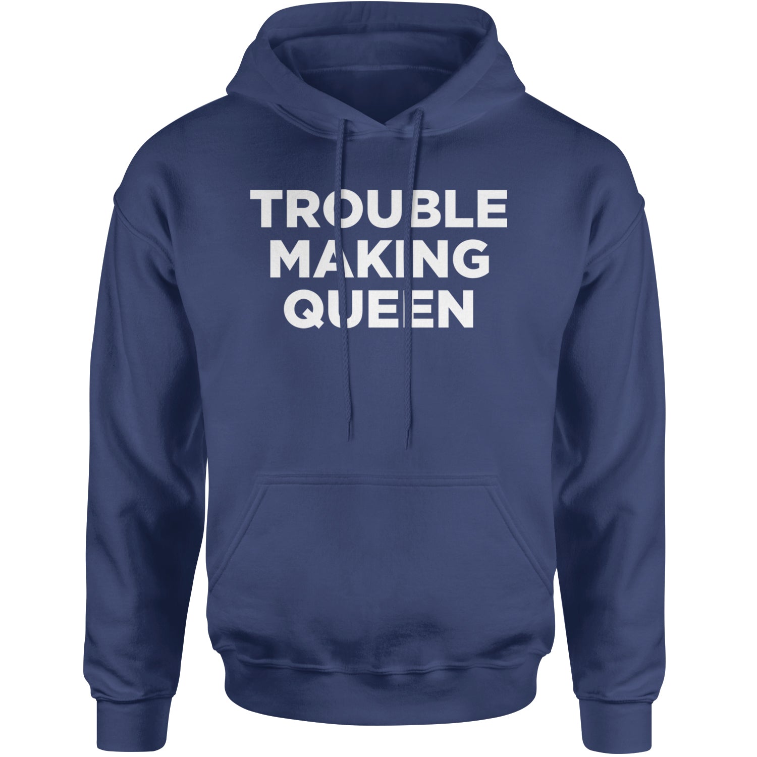 Trouble Making Queen Material Girl Celebration Adult Hoodie Sweatshirt Navy Blue