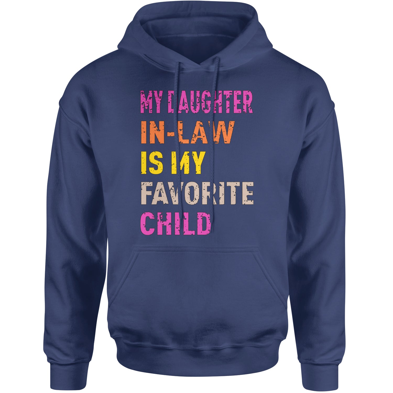 My Daughter In-Law Is My Favorite Child Meme Adult Hoodie Sweatshirt Navy Blue