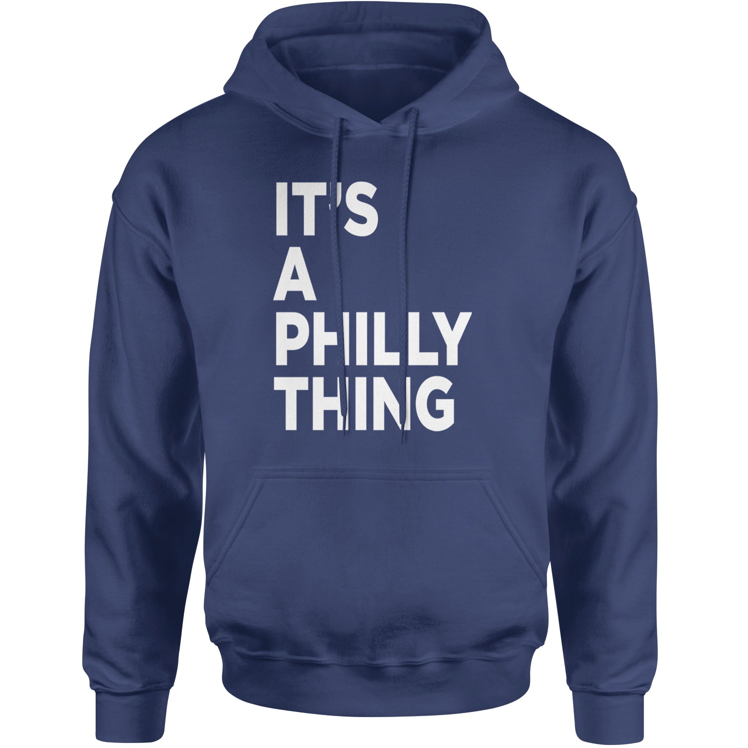 PHILLY It's A Philly Thing Adult Hoodie Sweatshirt Navy Blue