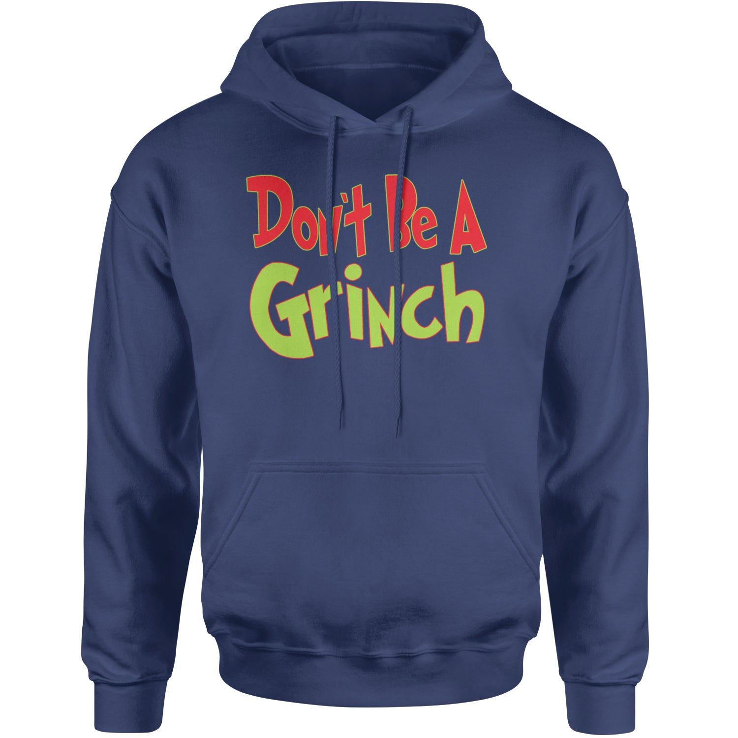 Don't Be A Gr-nch Jolly Grinchmas Merry Christmas Adult Hoodie Sweatshirt Navy Blue