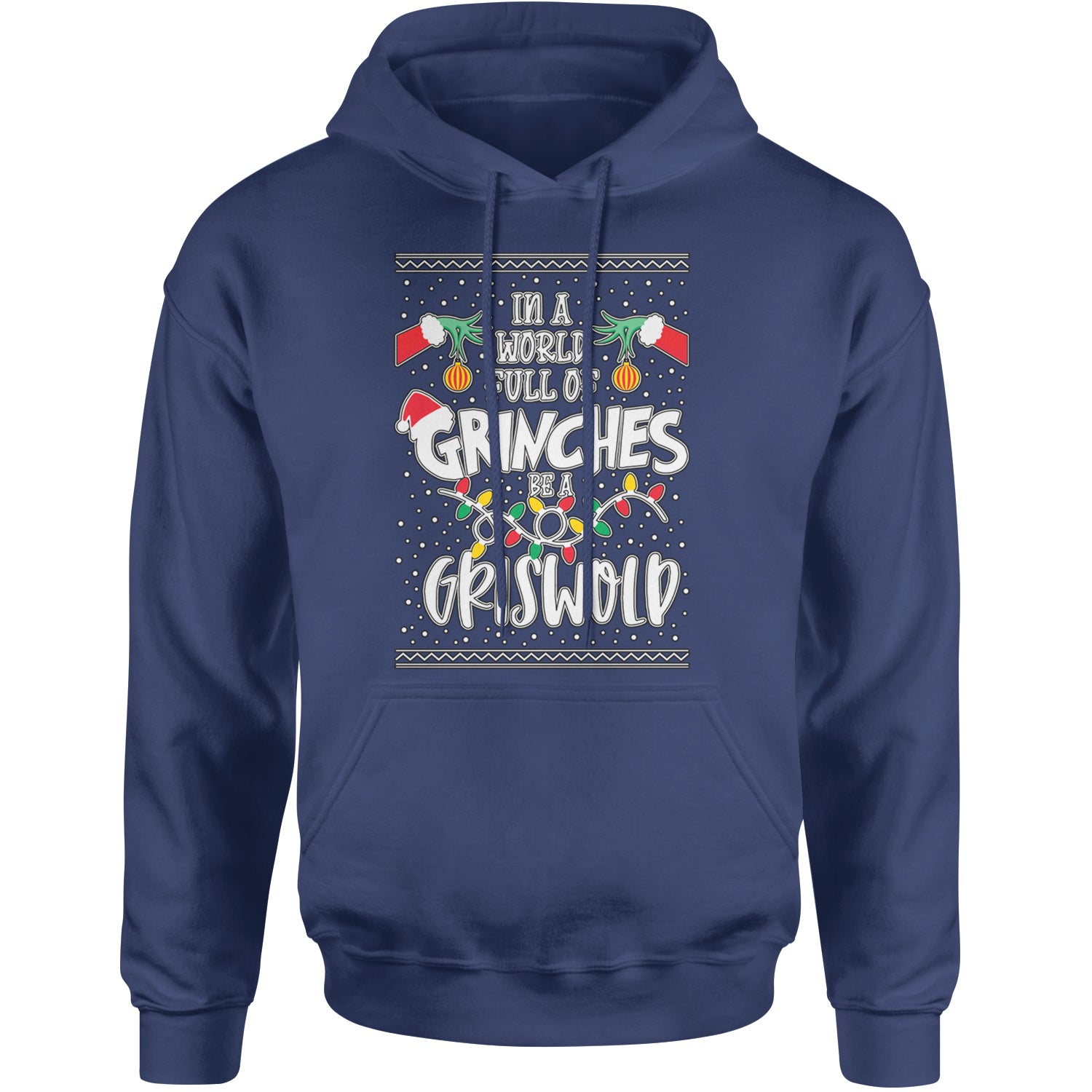 In A World Full Of Grinches, Be A Griswold Adult Hoodie Sweatshirt Navy Blue