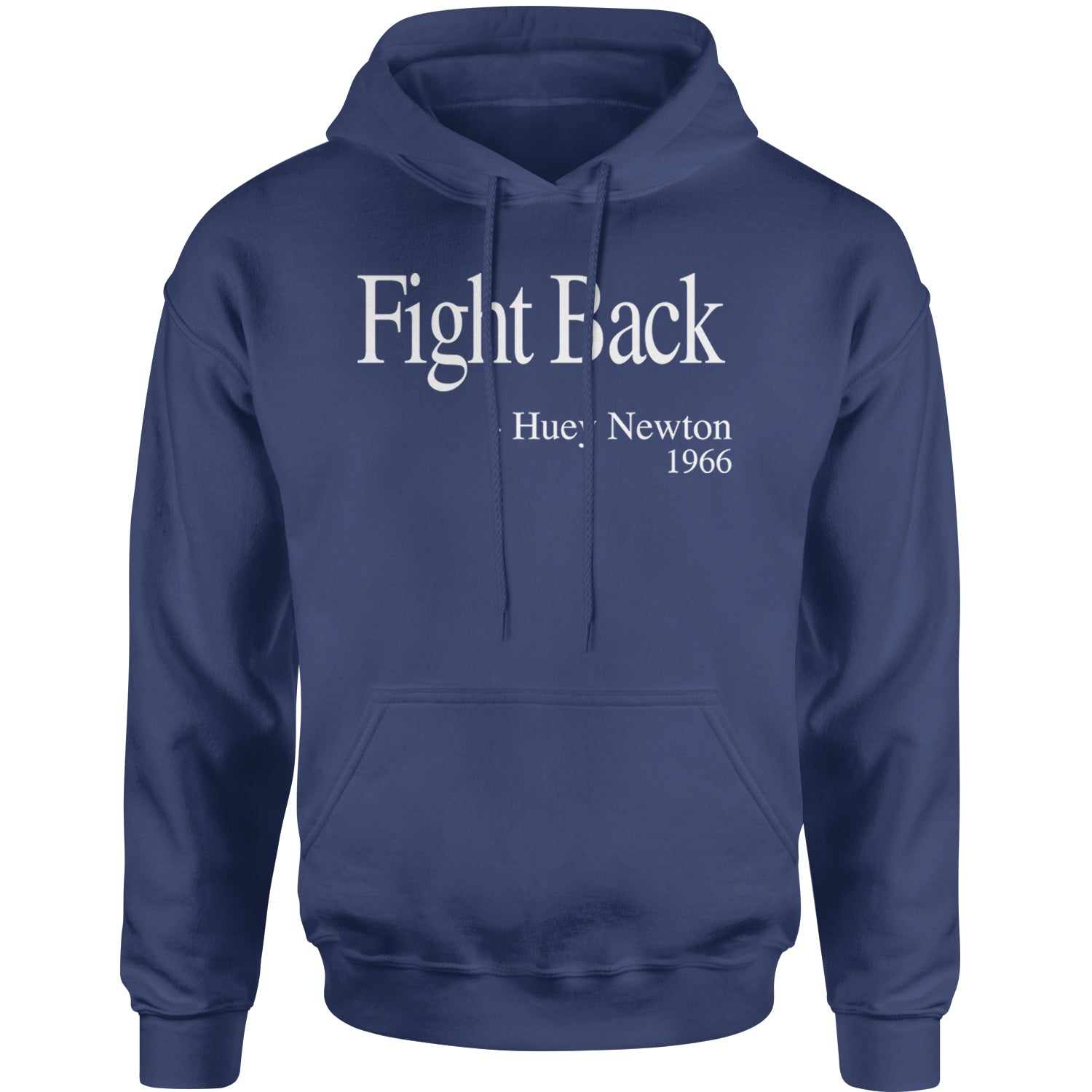 Fight Back Huey Newton Quote  Adult Hoodie Sweatshirt Navy Blue