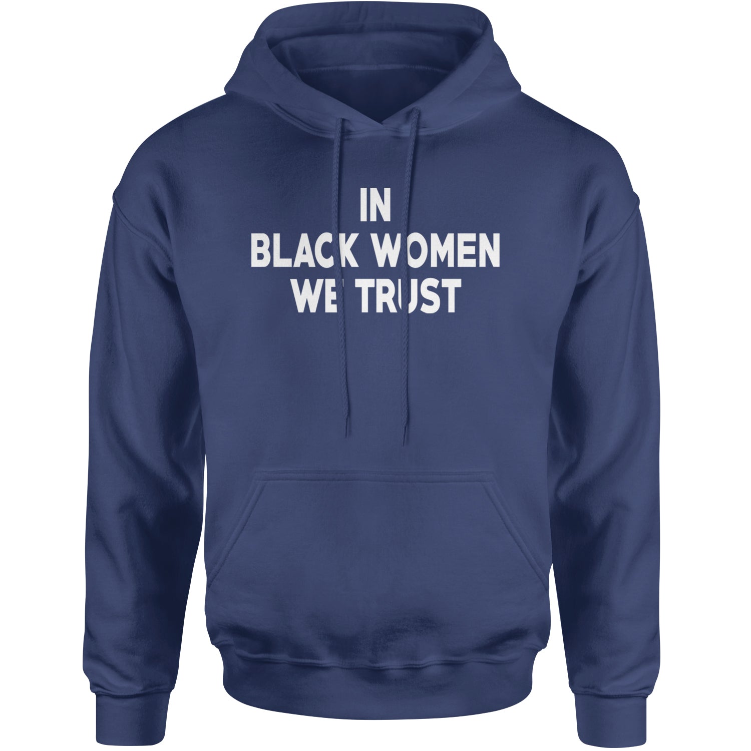 In Black Women We trust Adult Hoodie Sweatshirt Navy Blue