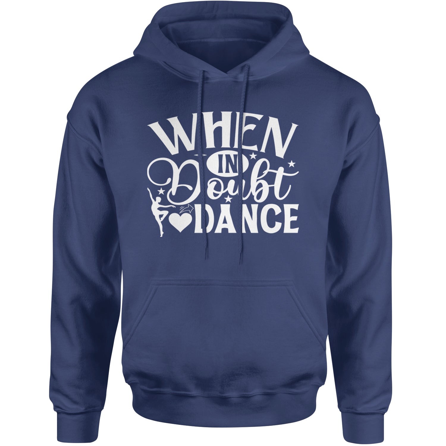 When In Doubt, Dance Adult Hoodie Sweatshirt Navy Blue