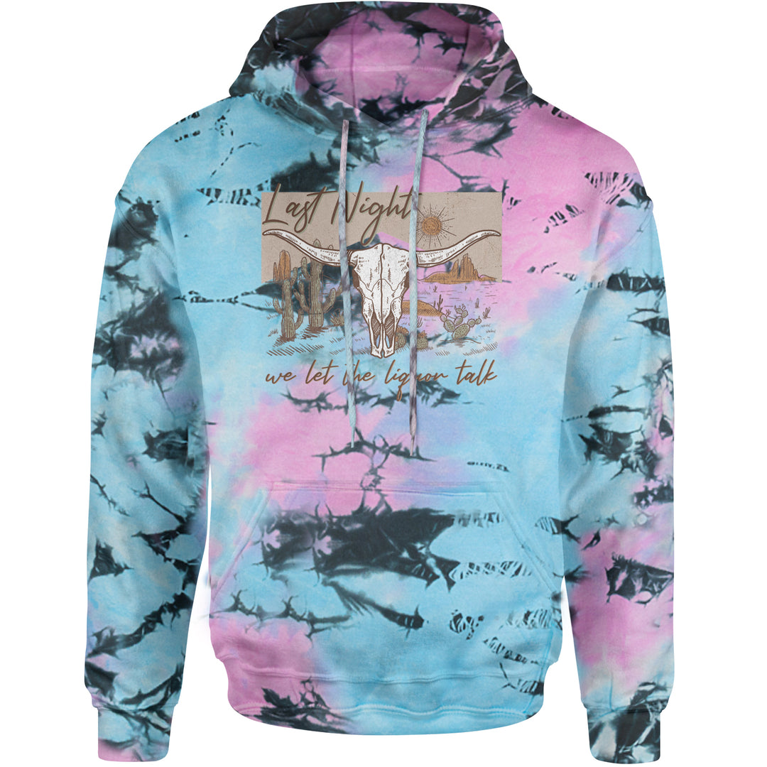 Last Night We Let The Liquor Talk Country Music Western Adult Hoodie Sweatshirt Pacific