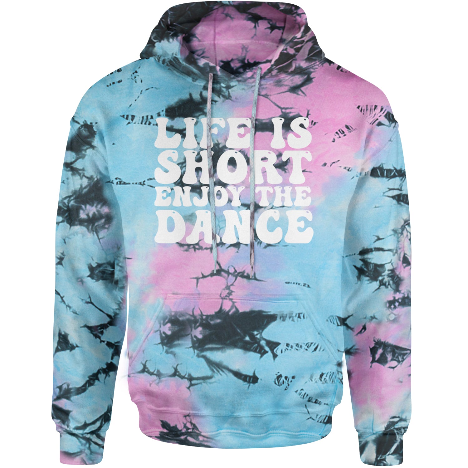 Life Is Short Enjoy The Dance Adult Hoodie Sweatshirt Pacific