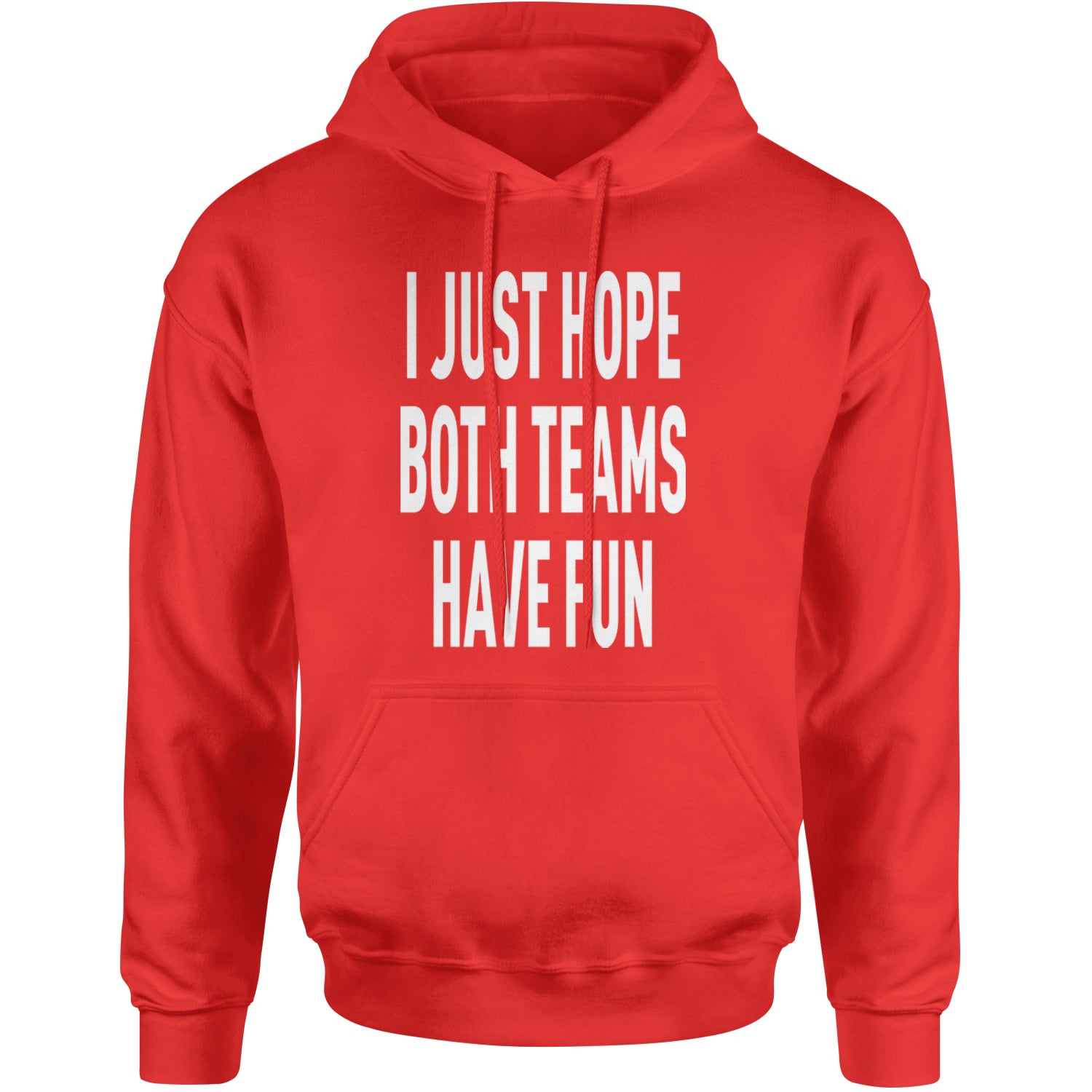 I Just Hope Both Teams Have Fun Sports Adult Hoodie Sweatshirt Red