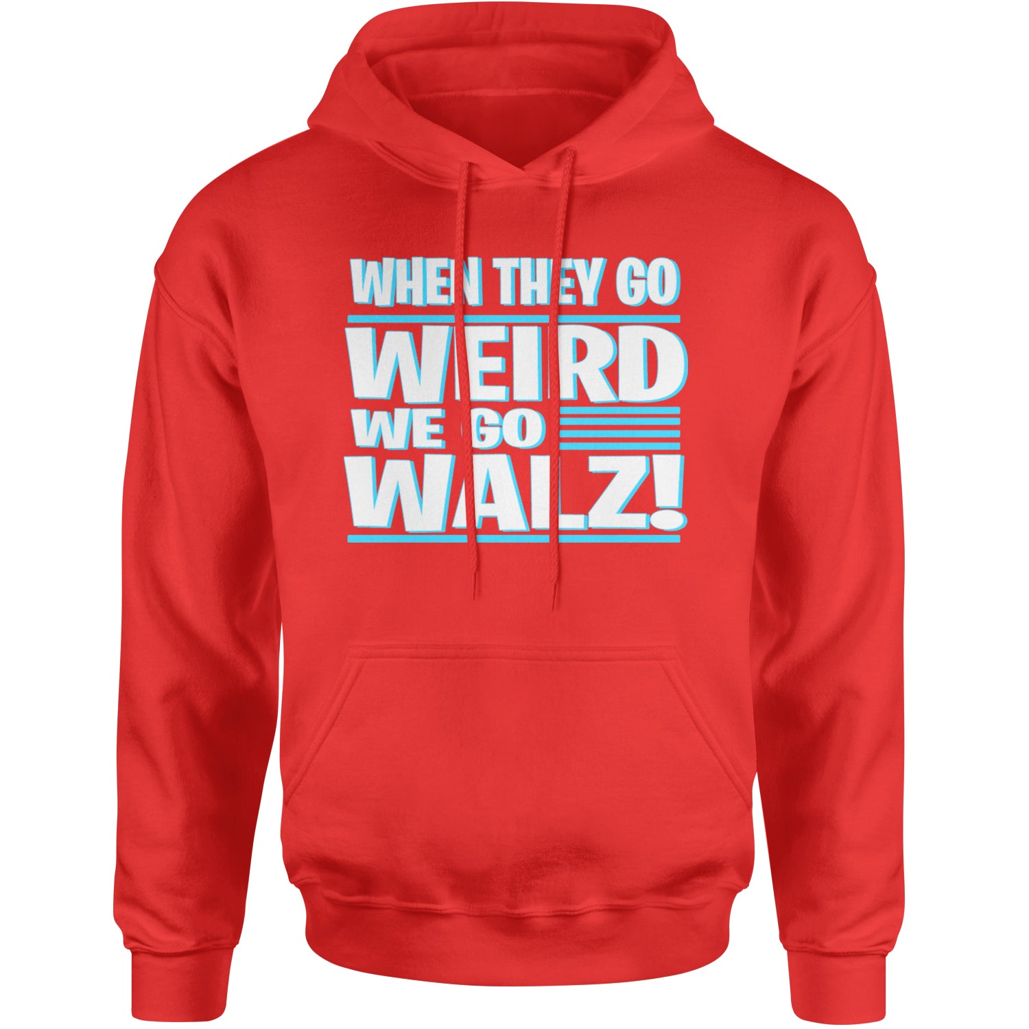 When They Go Weird We Go Walz Adult Hoodie Sweatshirt Red