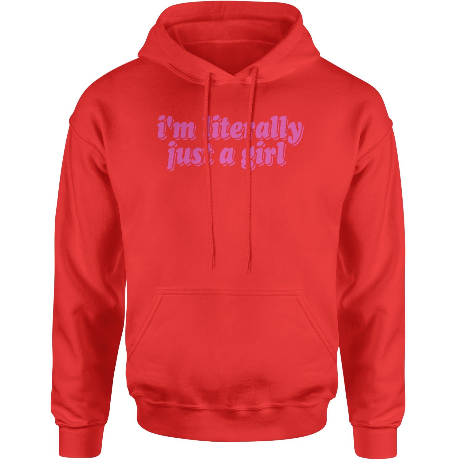 I'm Literally Just A Girl Adult Hoodie Sweatshirt Red