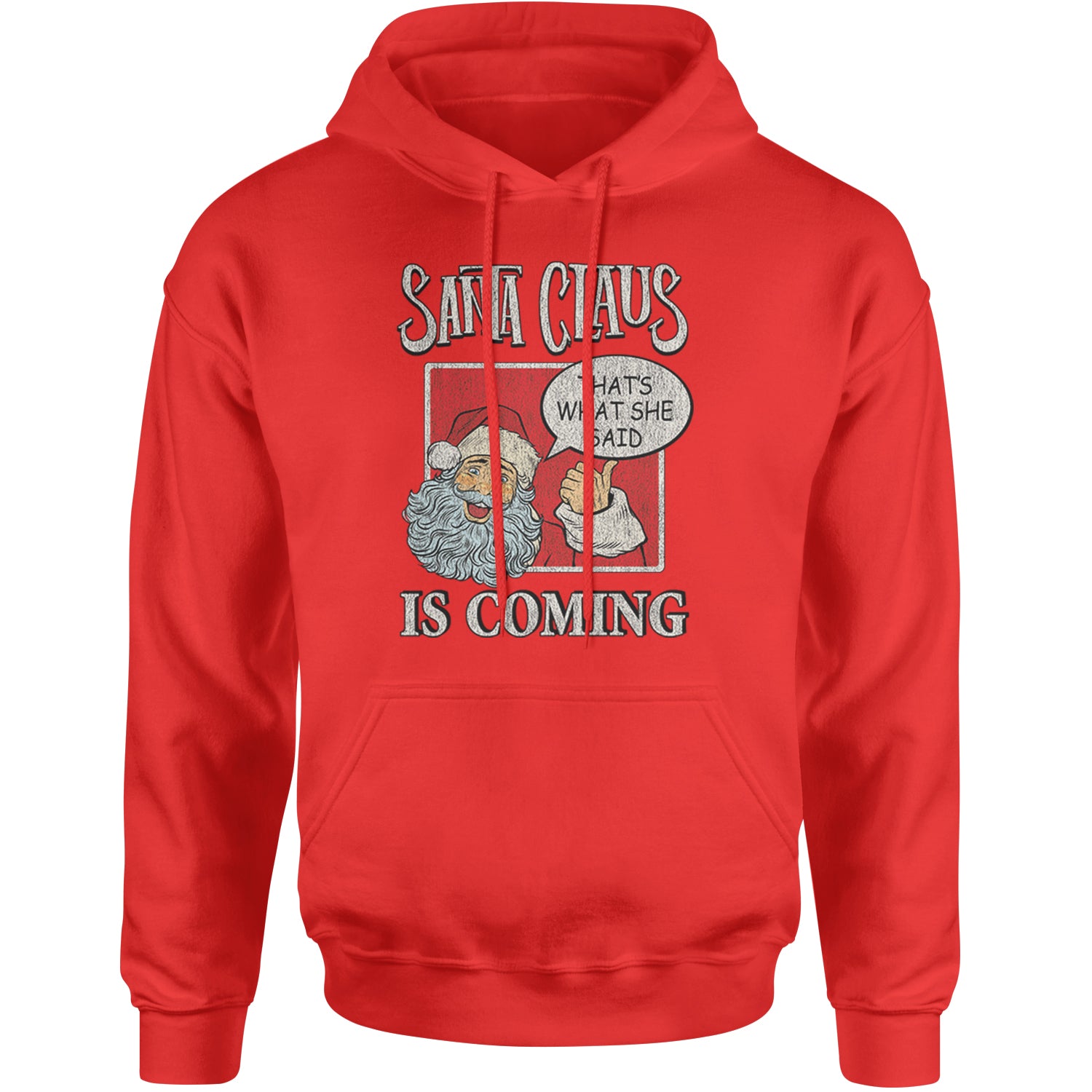 Santa Claus Is Coming - That's What She Said Adult Hoodie Sweatshirt Red