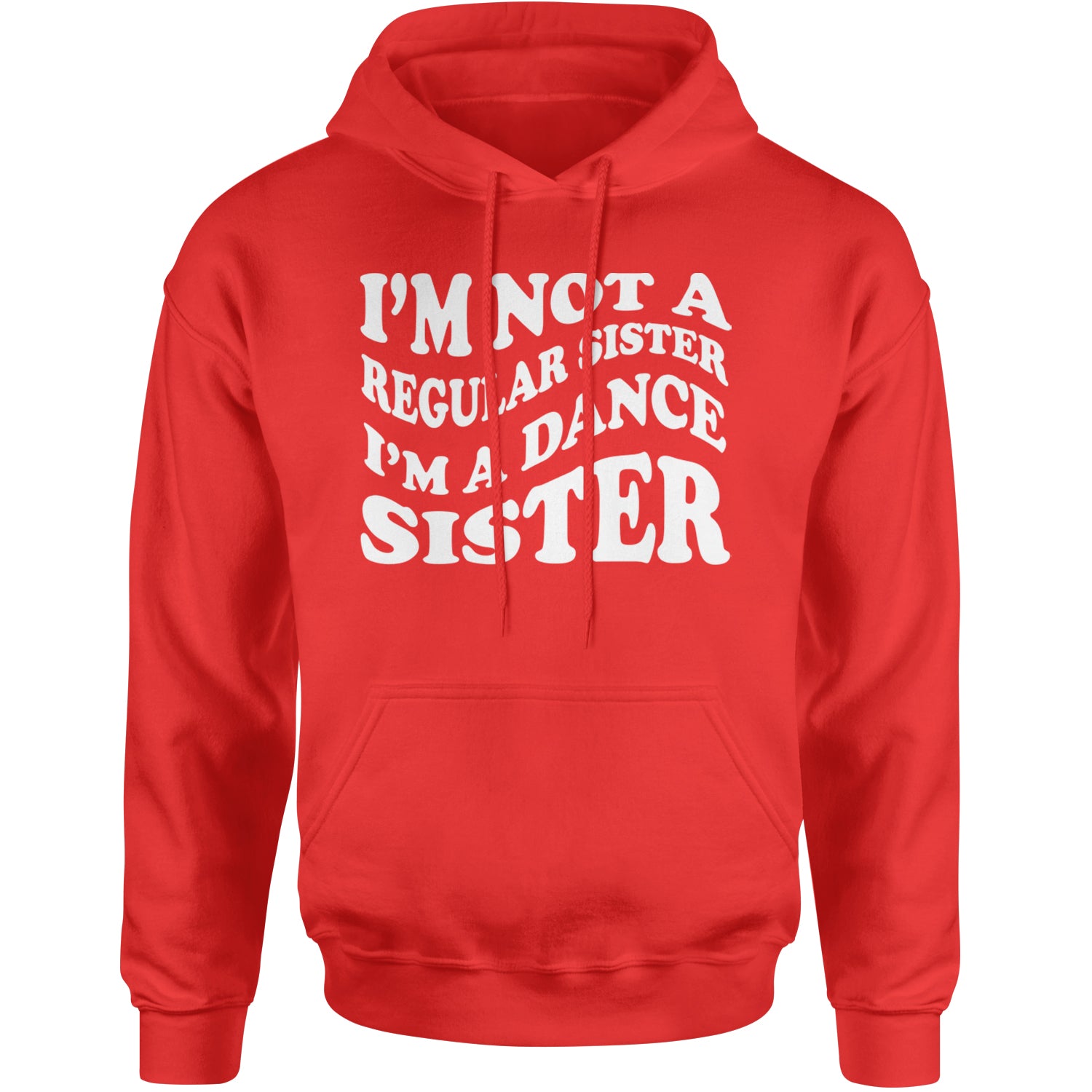 I'm Not A Regular Sister, I'm A Dance Sister Adult Hoodie Sweatshirt Red