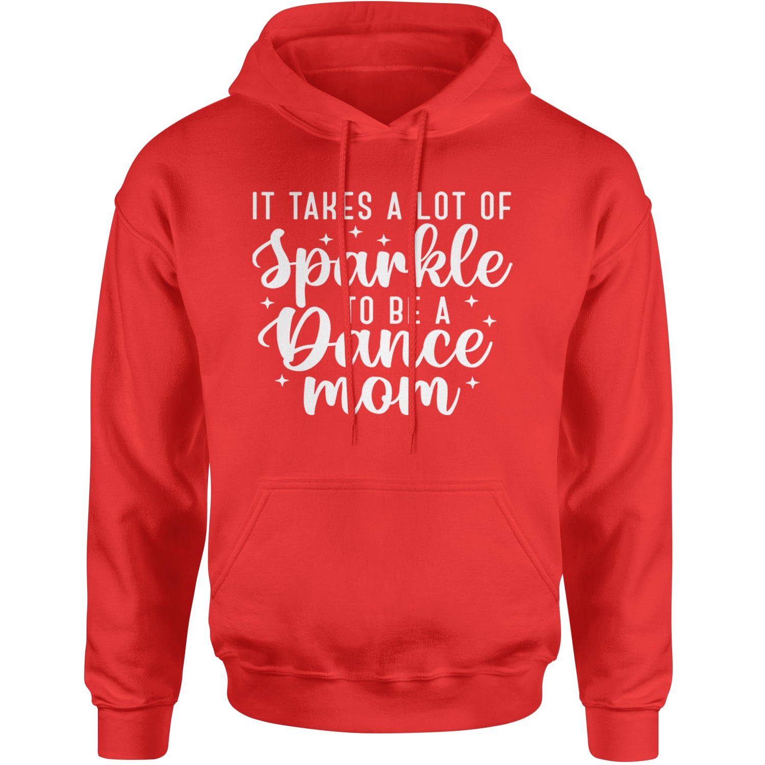 It Takes A Lot Of Sparkle To Be A Dance Mom Adult Hoodie Sweatshirt Red