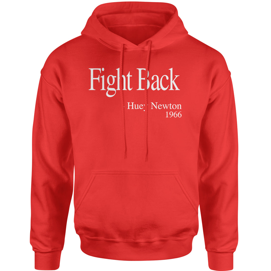 Fight Back Huey Newton Quote  Adult Hoodie Sweatshirt Red