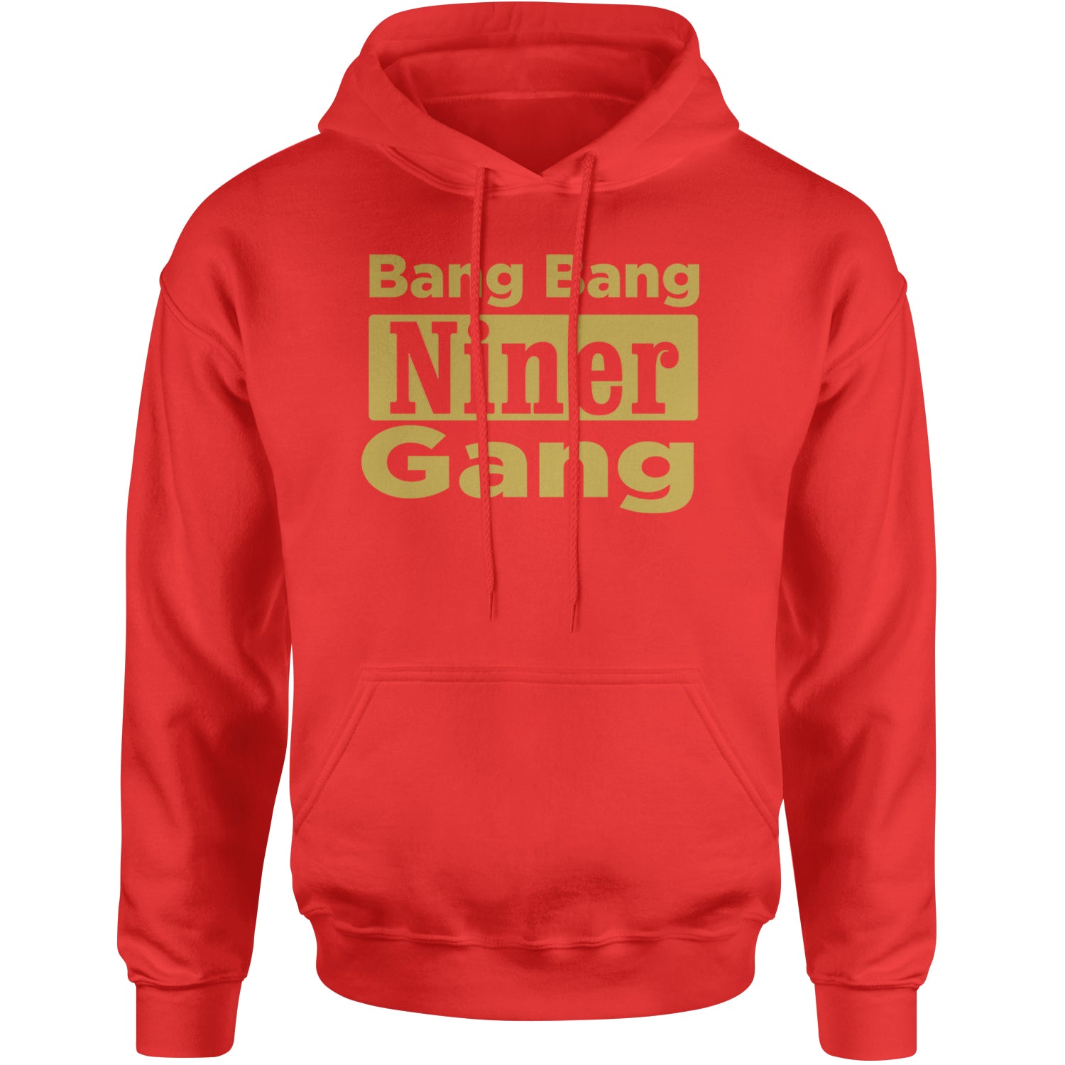 Bang Bang Niner Gang San Francisco Adult Hoodie Sweatshirt Red