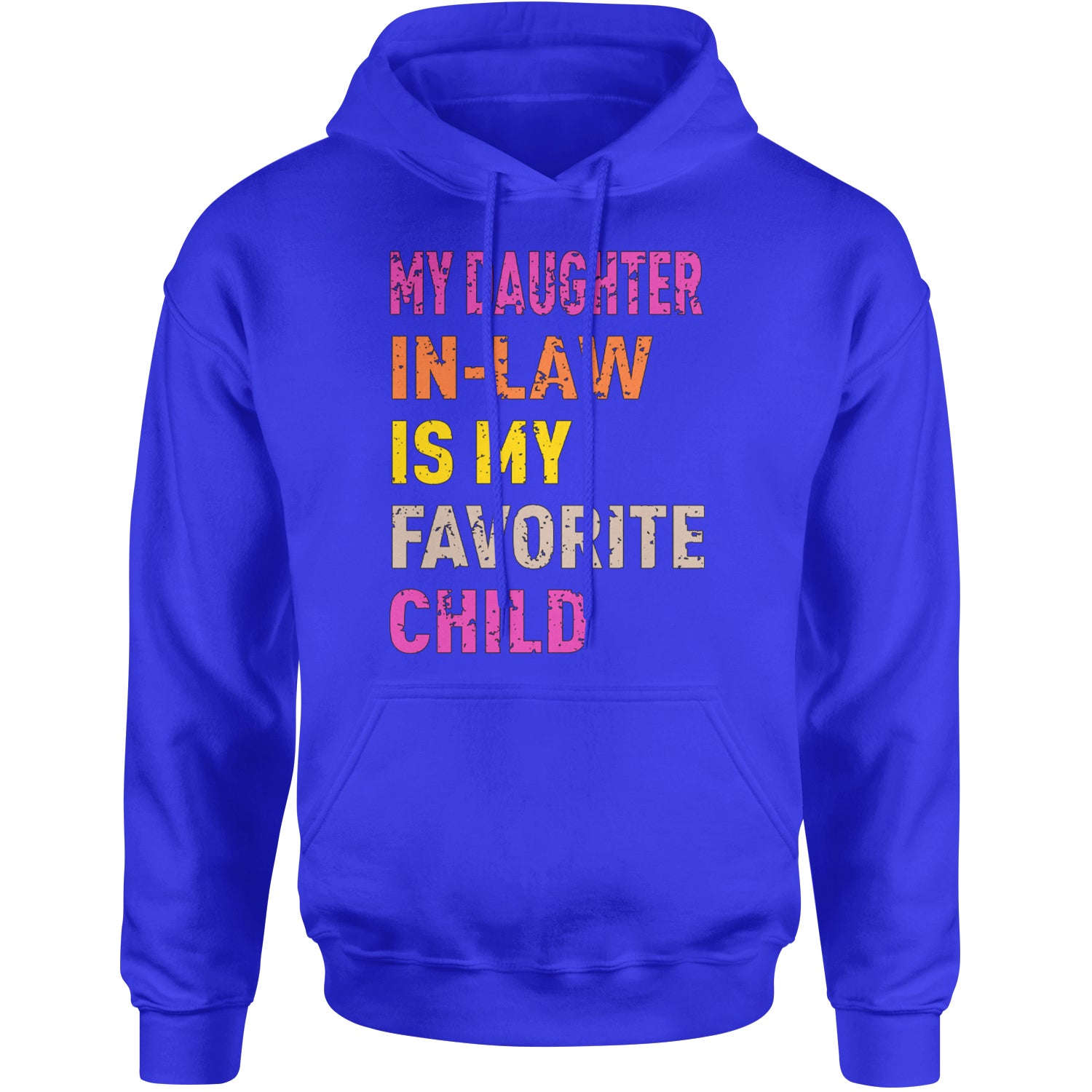 My Daughter In-Law Is My Favorite Child Meme Adult Hoodie Sweatshirt Royal Blue