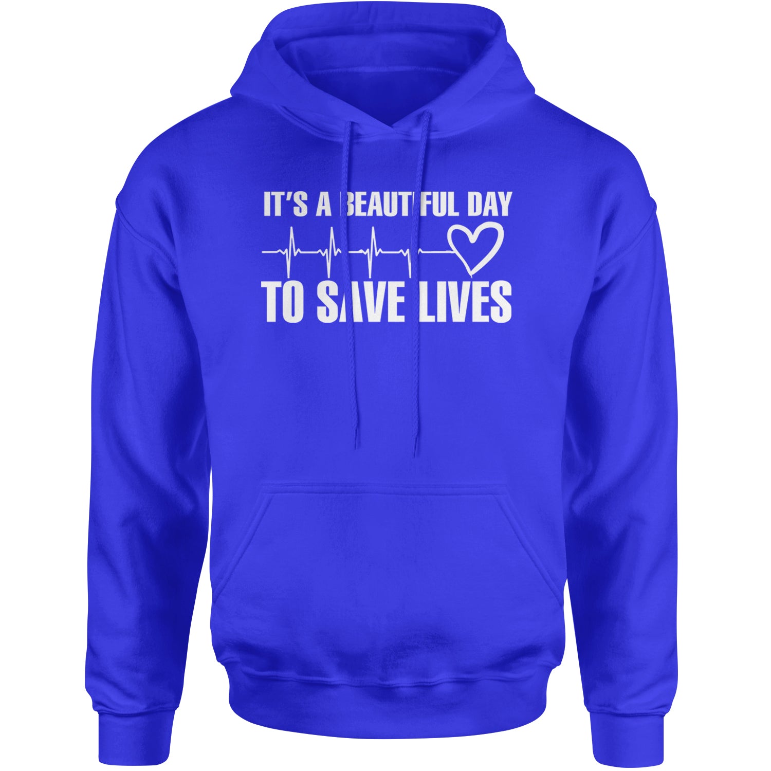 It's A Beautiful Day To Save Lives Nurse Doctor EKG Adult Hoodie Sweatshirt Royal Blue