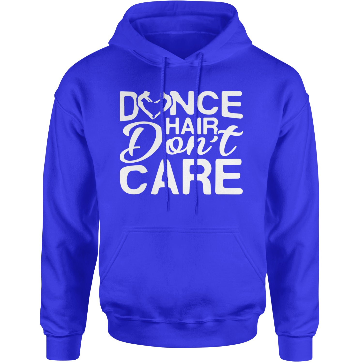 Dance Hair Don't Care Adult Hoodie Sweatshirt Royal Blue