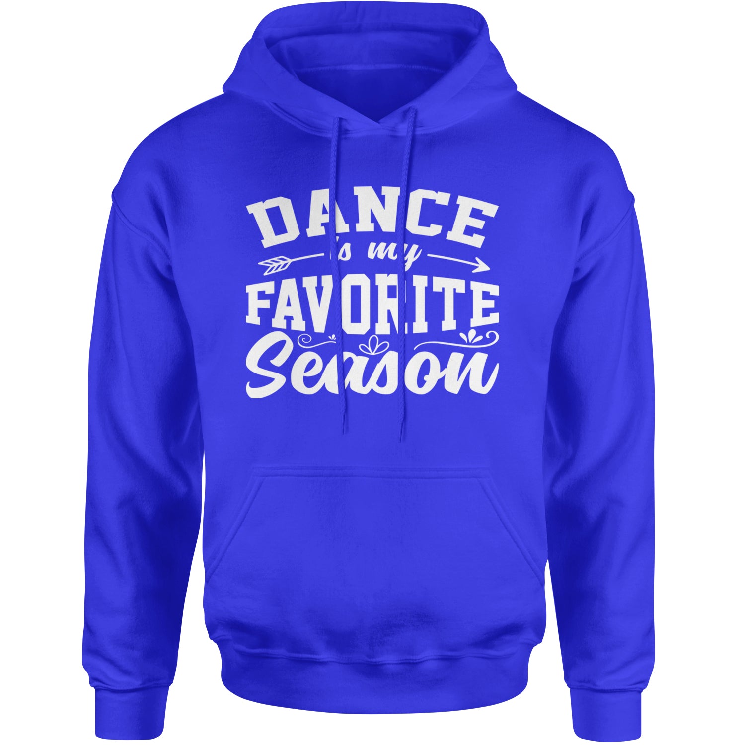 Dance Is My Favorite Season Adult Hoodie Sweatshirt Royal Blue