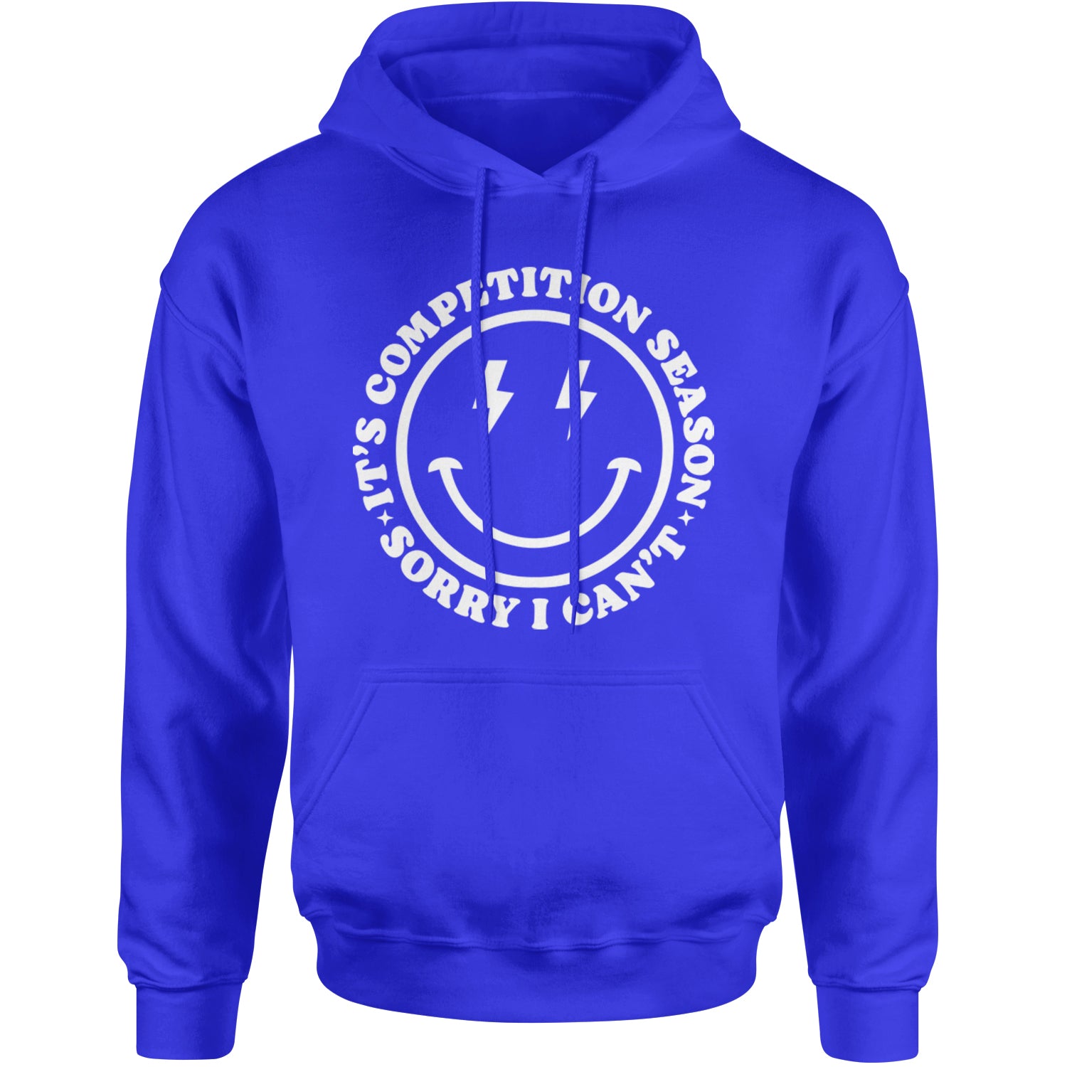 Sorry I Can't, It's Competition Season Adult Hoodie Sweatshirt Royal Blue