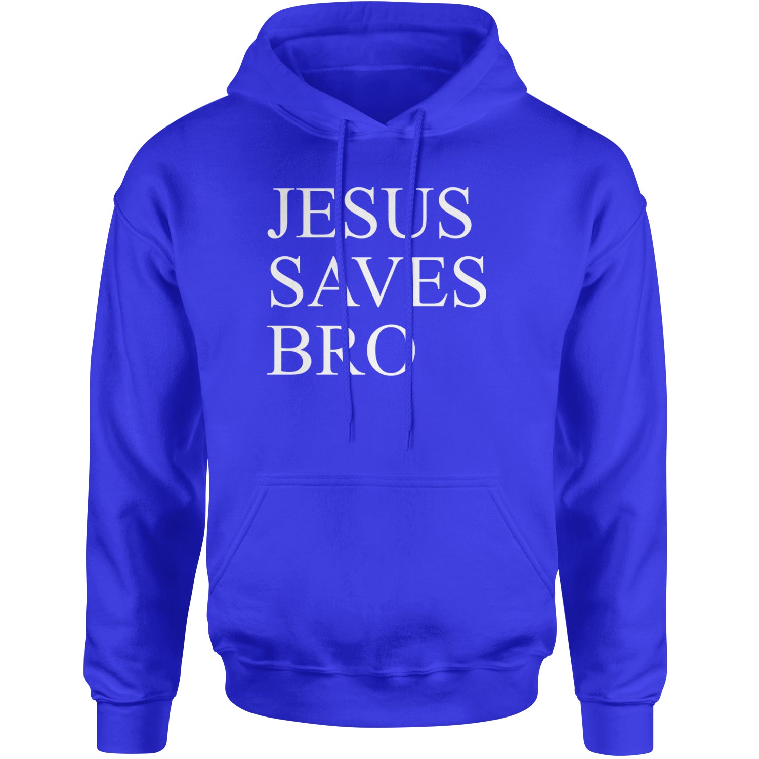 Jesus Saves Bro  Adult Hoodie Sweatshirt Royal Blue