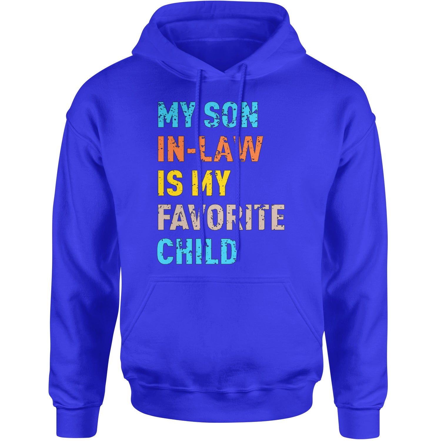 My Son In-Law Is My Favorite Child Meme Adult Hoodie Sweatshirt Royal Blue