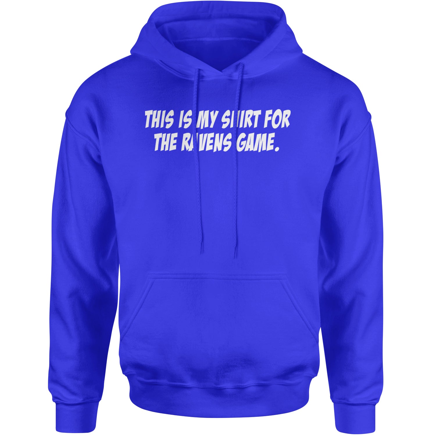 This Is My Shirt For The Ravens Game Adult Hoodie Sweatshirt Royal Blue