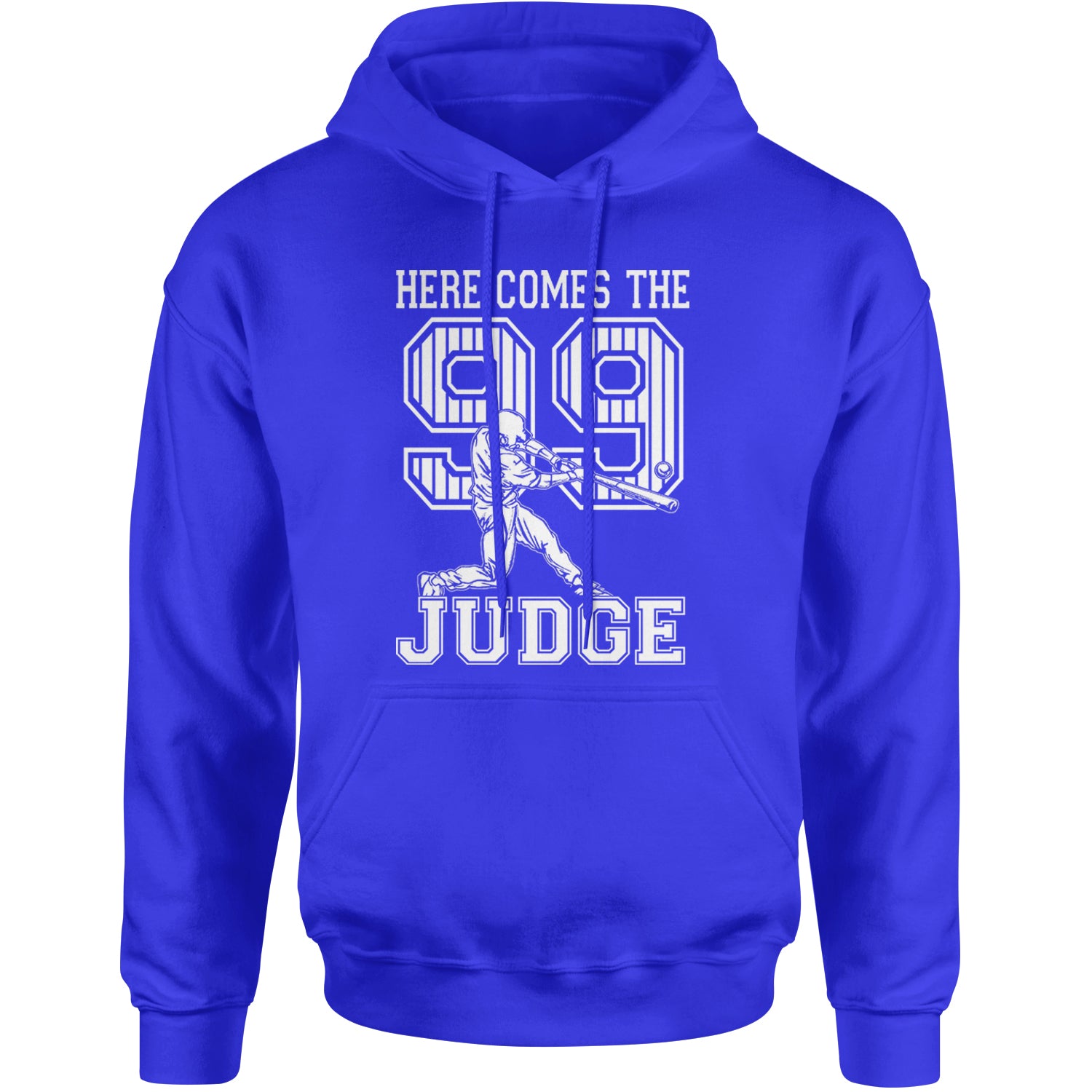 Here Comes The Judge 99 NY Baseball  Adult Hoodie Sweatshirt Royal Blue