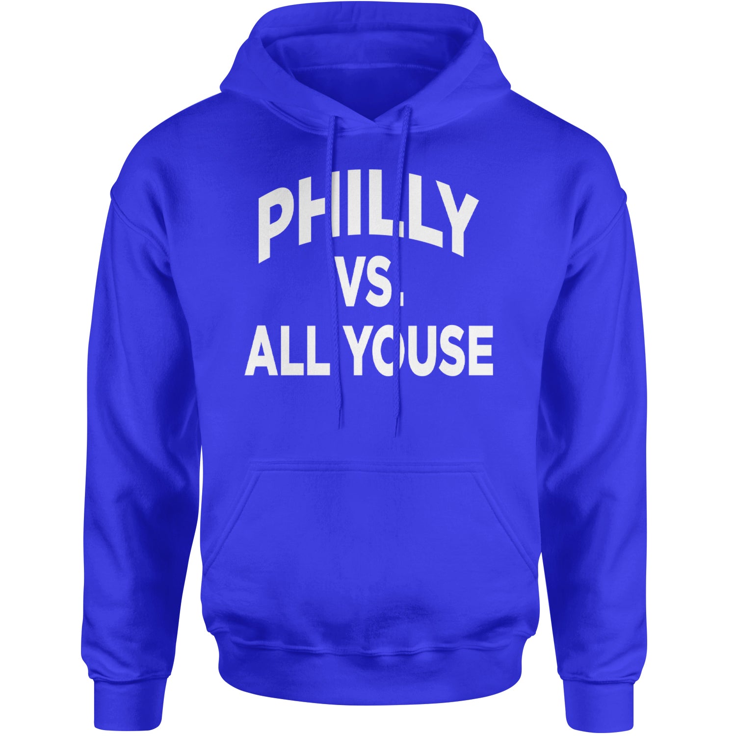 Philly Vs. All Youse Philly Thing Adult Hoodie Sweatshirt Royal Blue