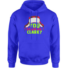You Serious Clark? Griswold Adult Hoodie Sweatshirt Royal Blue