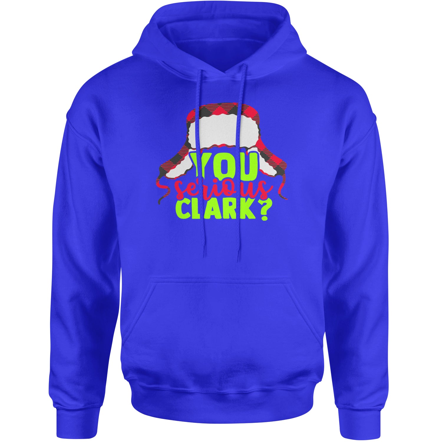 You Serious Clark? Griswold Adult Hoodie Sweatshirt Royal Blue