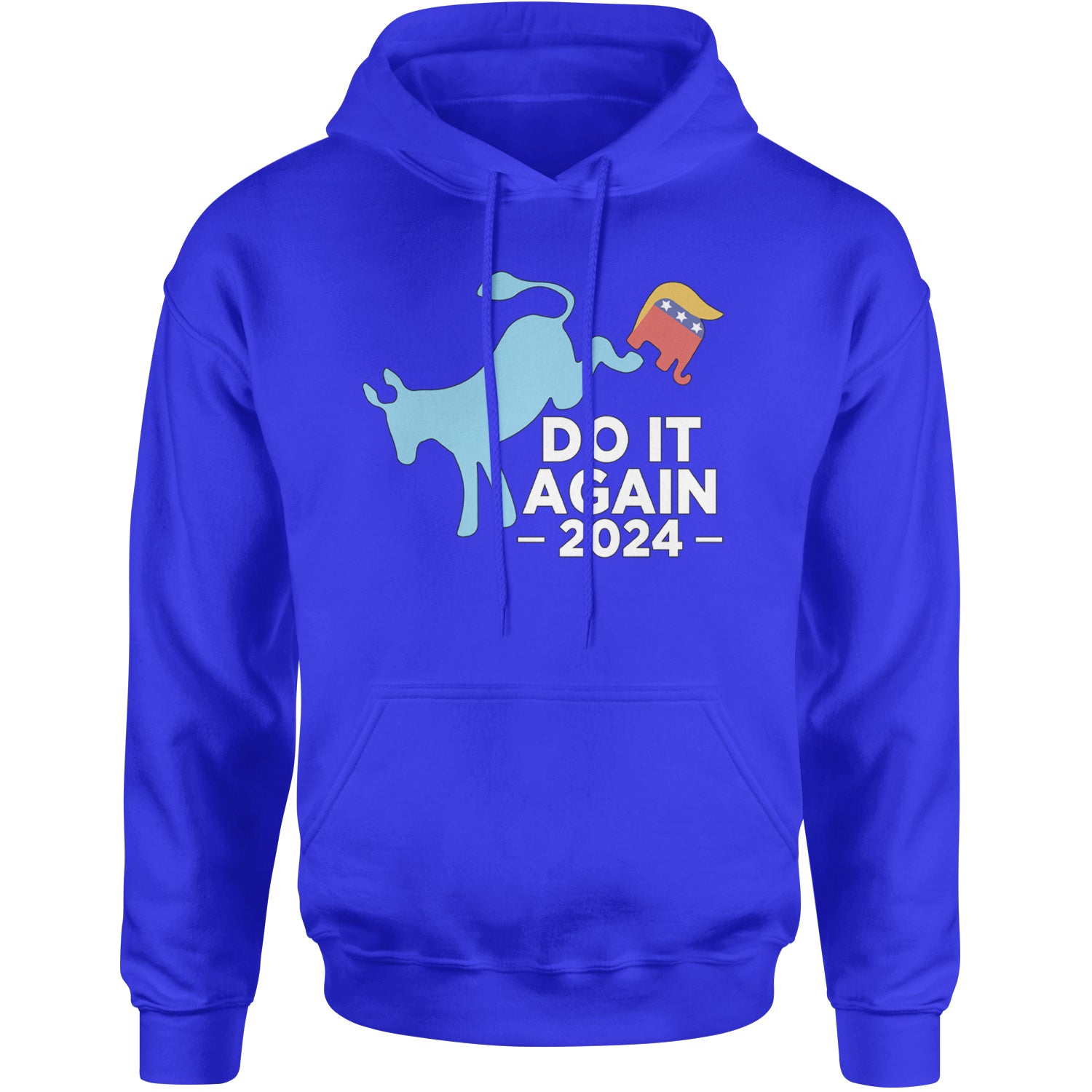 Do It Again - Democratic Donkey Kicking Republicans 2024 Political Humor Adult Hoodie Sweatshirt Royal Blue