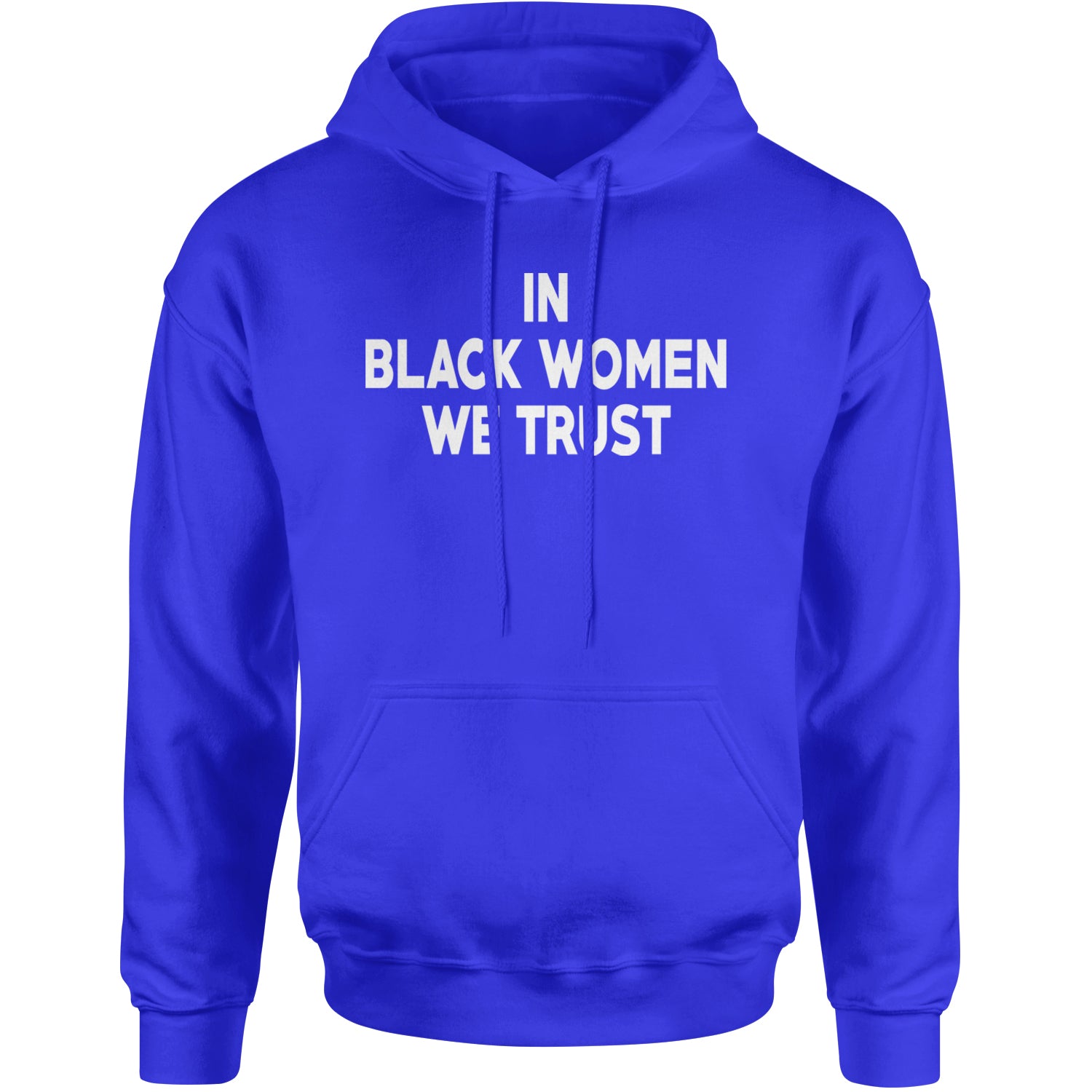 In Black Women We trust Adult Hoodie Sweatshirt Royal Blue