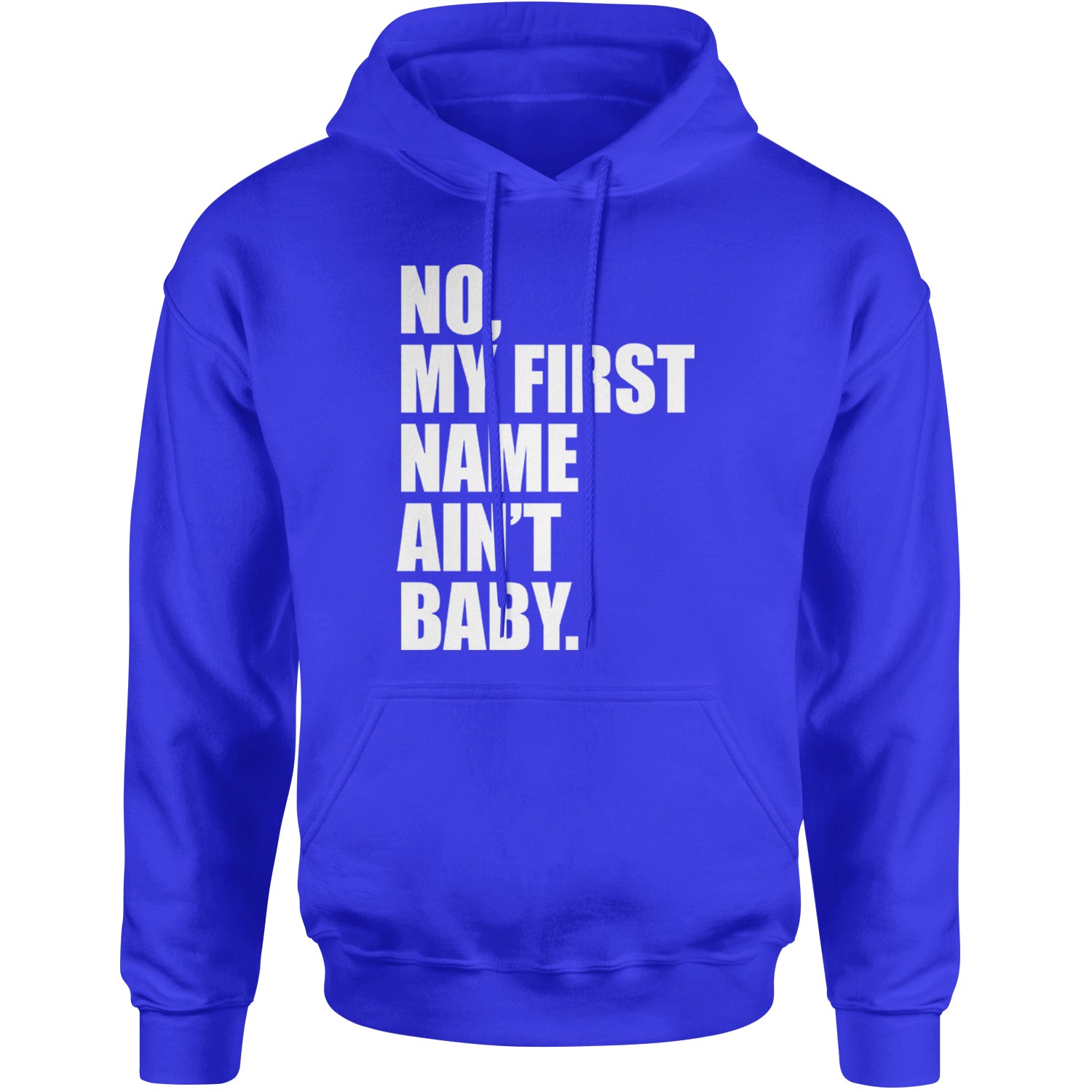 No My First Name Ain't Baby Together Again Adult Hoodie Sweatshirt Royal Blue