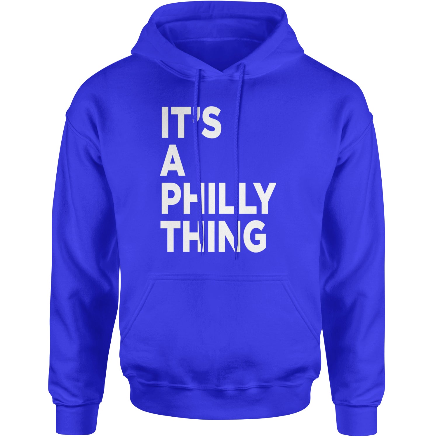 PHILLY It's A Philly Thing Adult Hoodie Sweatshirt Royal Blue