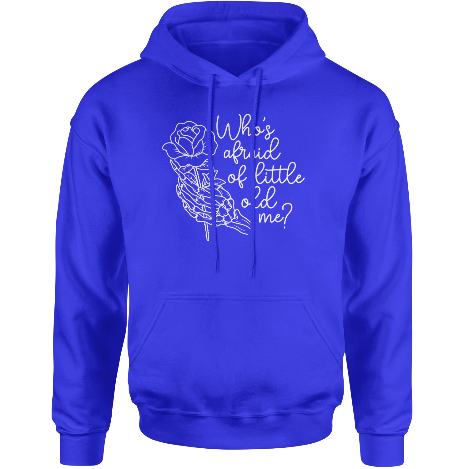 Who's Afraid Of Little Old Me Rose Skeleton Hand Adult Hoodie Sweatshirt Royal Blue