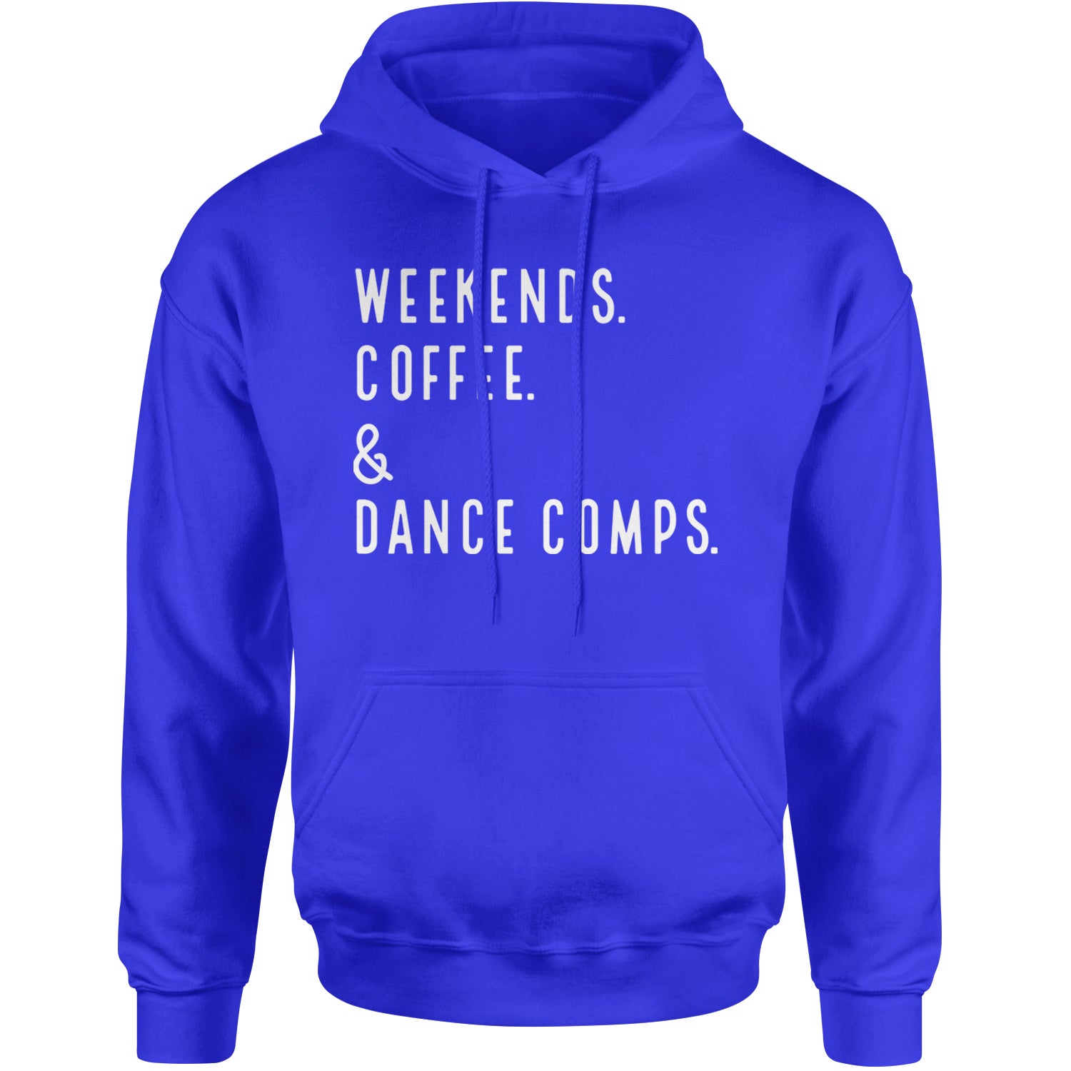 Weekends, Coffee and Dance Comps Adult Hoodie Sweatshirt Royal Blue