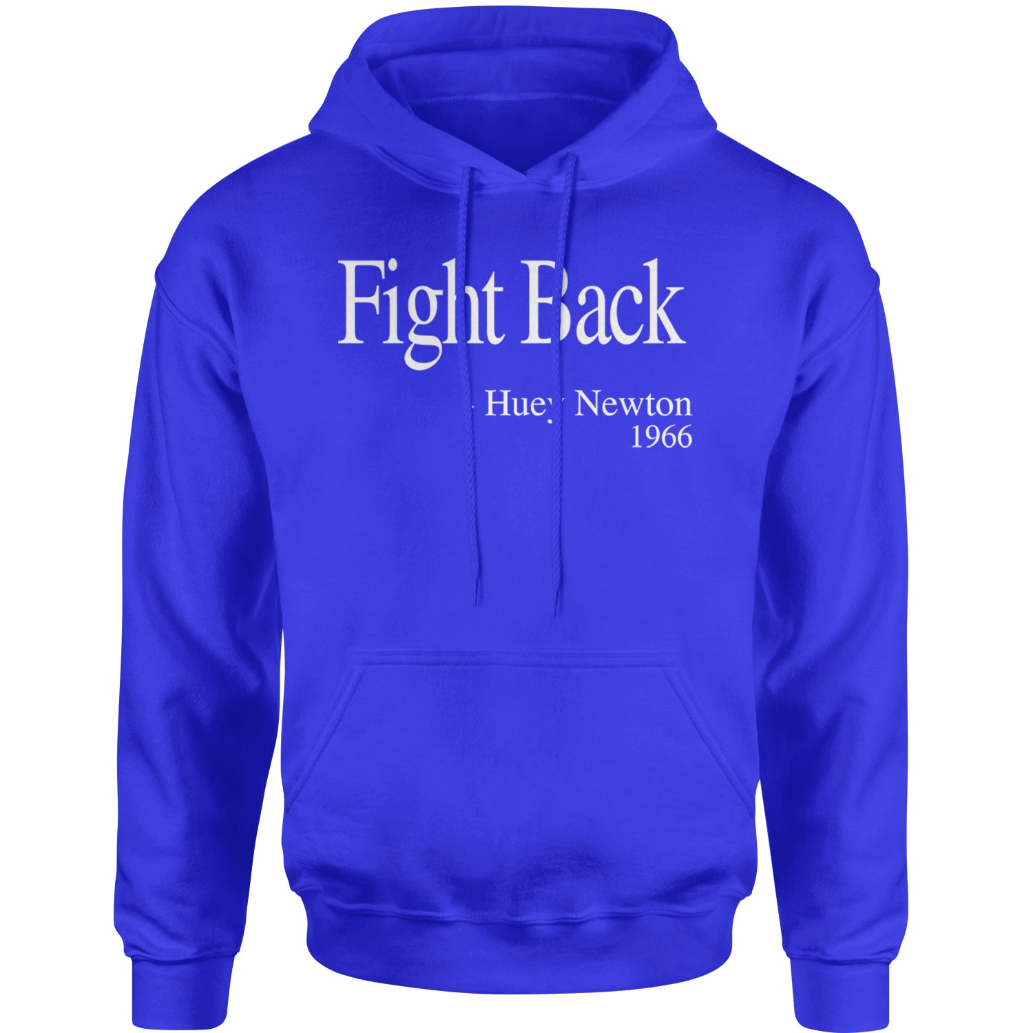 Fight Back Huey Newton Quote  Adult Hoodie Sweatshirt Royal Blue