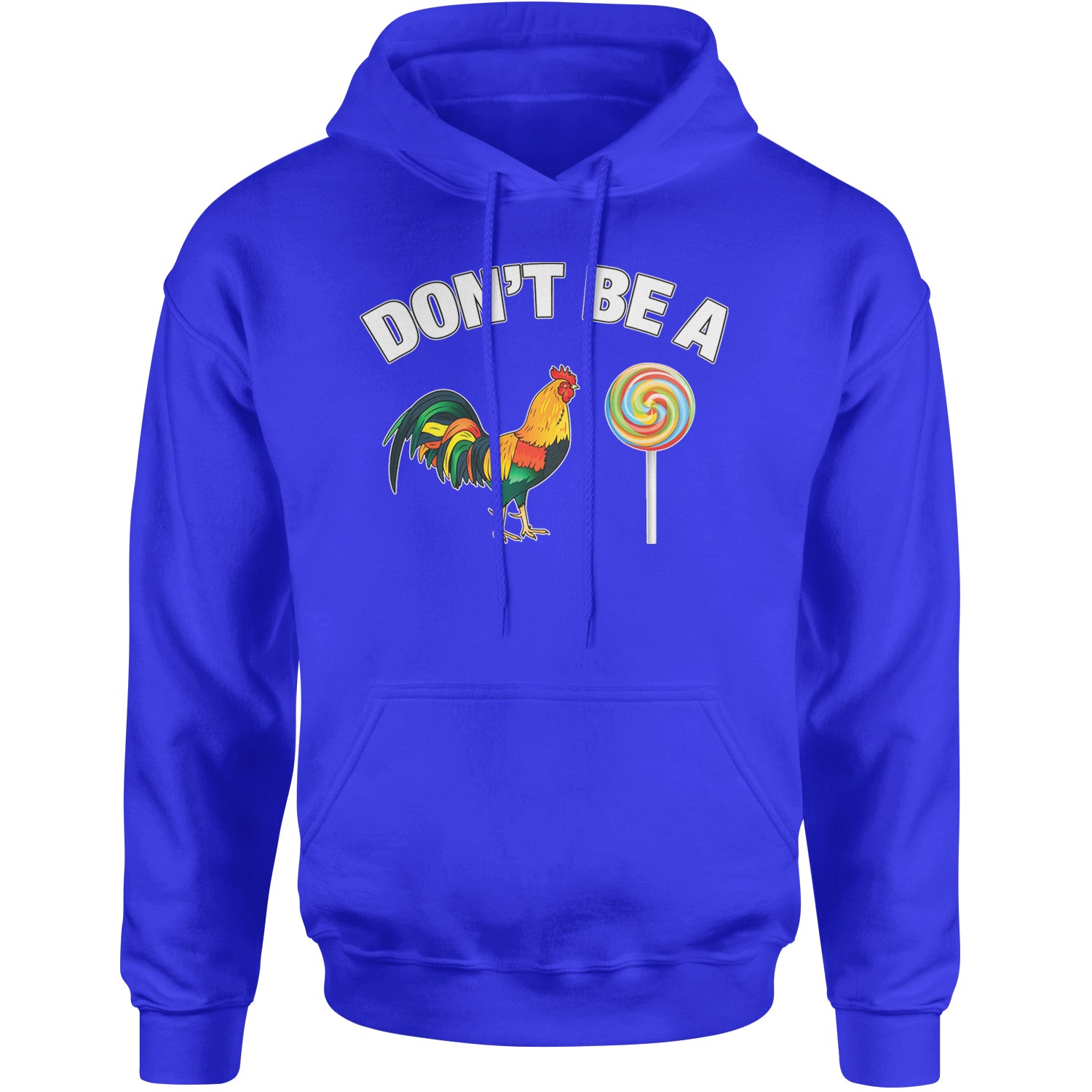 Don't Be A C-ck Sucker Funny Sarcastic Adult Hoodie Sweatshirt Royal Blue