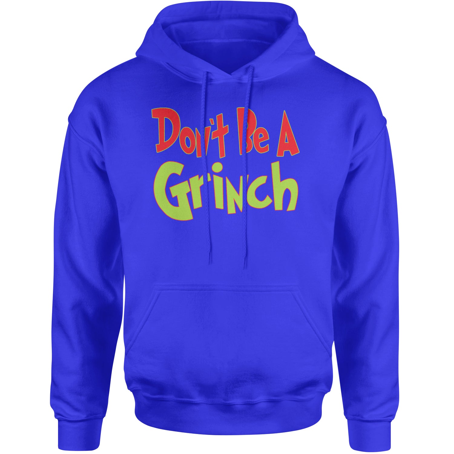 Don't Be A Gr-nch Jolly Grinchmas Merry Christmas Adult Hoodie Sweatshirt Royal Blue