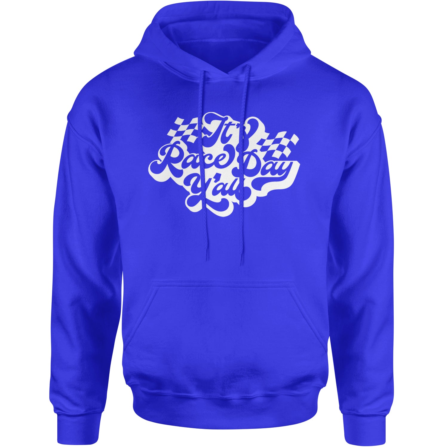 It's Race Day, Y'all Adult Hoodie Sweatshirt Royal Blue