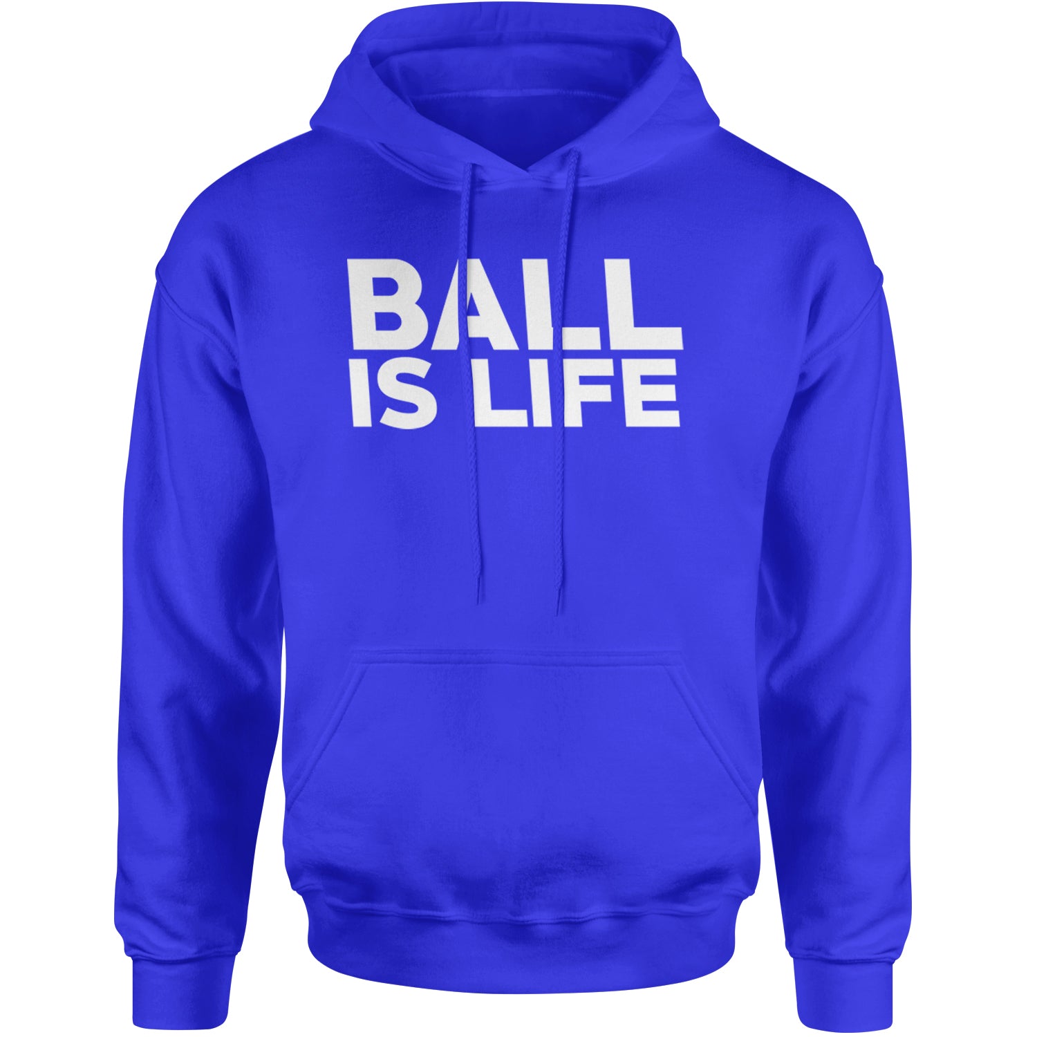 Ball Is Life Sports Enthusiasts Adult Hoodie Sweatshirt Royal Blue