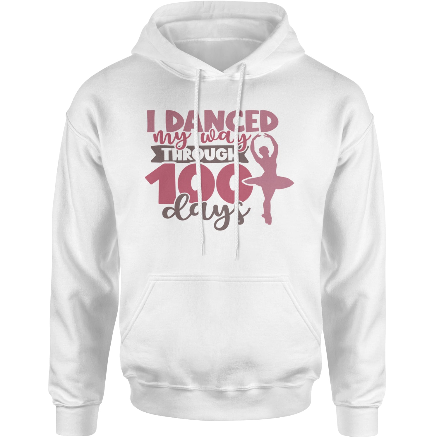 I Danced My Way Through 100 Days Of School Adult Hoodie Sweatshirt White