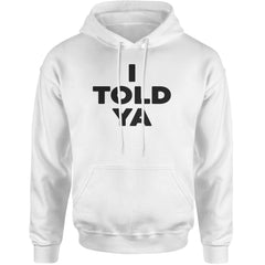 I Told Ya Challenger Black Print Adult Hoodie Sweatshirt White