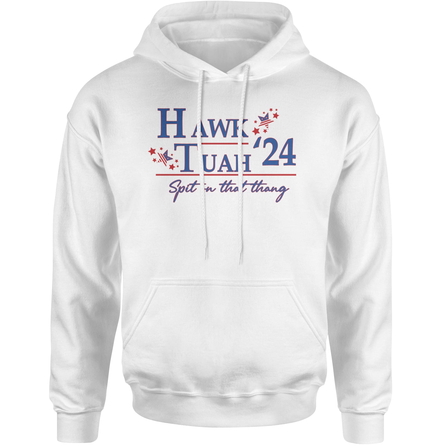 Vote For Hawk Tuah Spit On That Thang 2024 Adult Hoodie Sweatshirt White