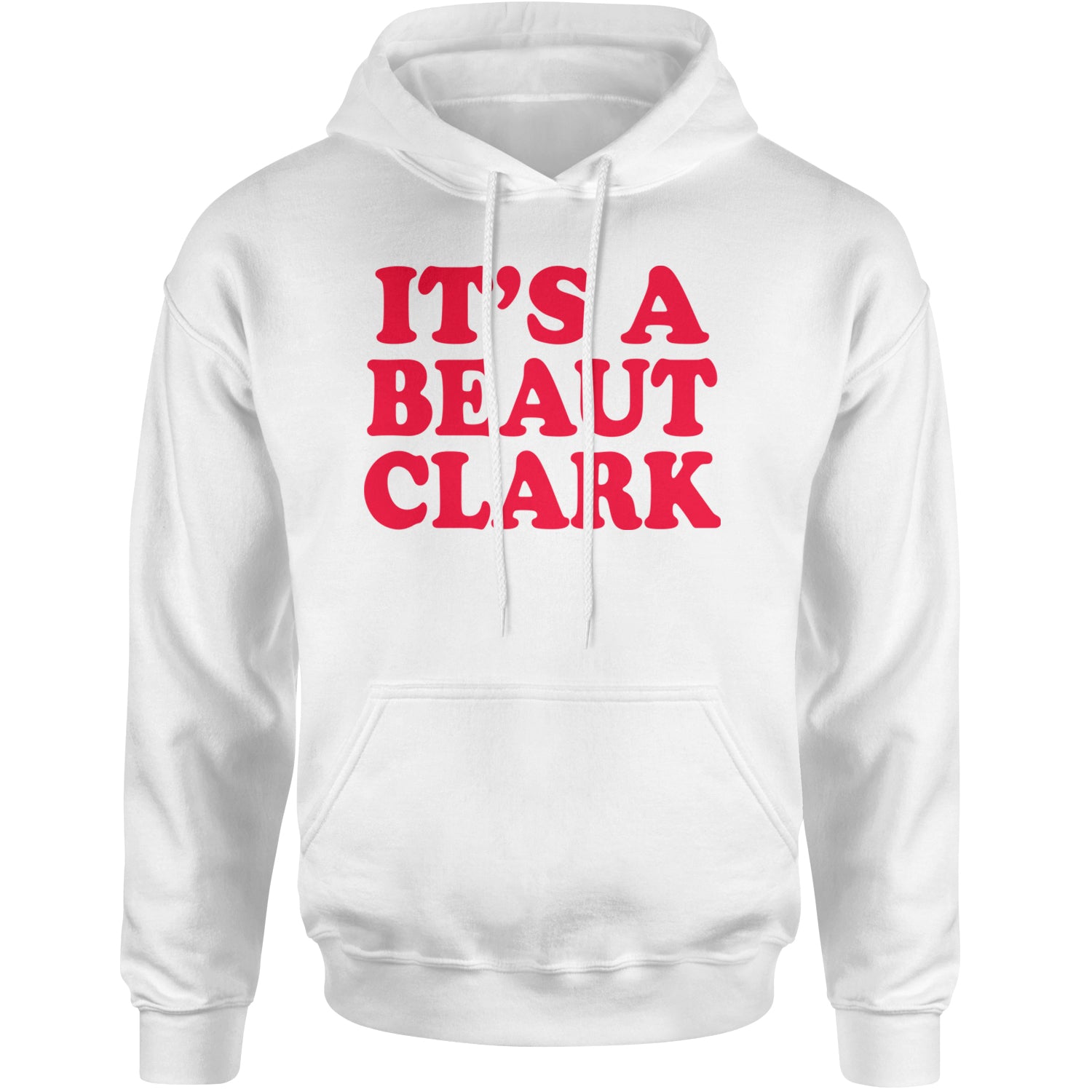 It's a Beaut Clark Festive Christmas Adult Hoodie Sweatshirt White