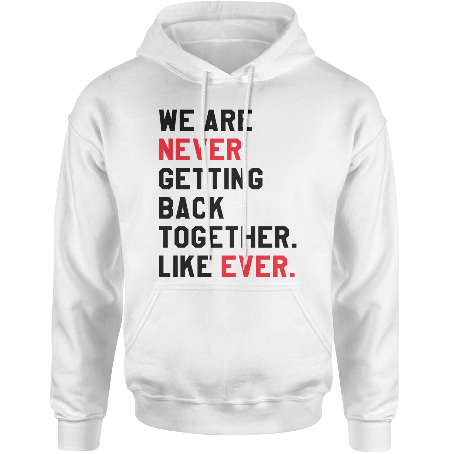 We Are Never Getting Back Together TTPD Eras Outfit Adult Hoodie Sweatshirt White