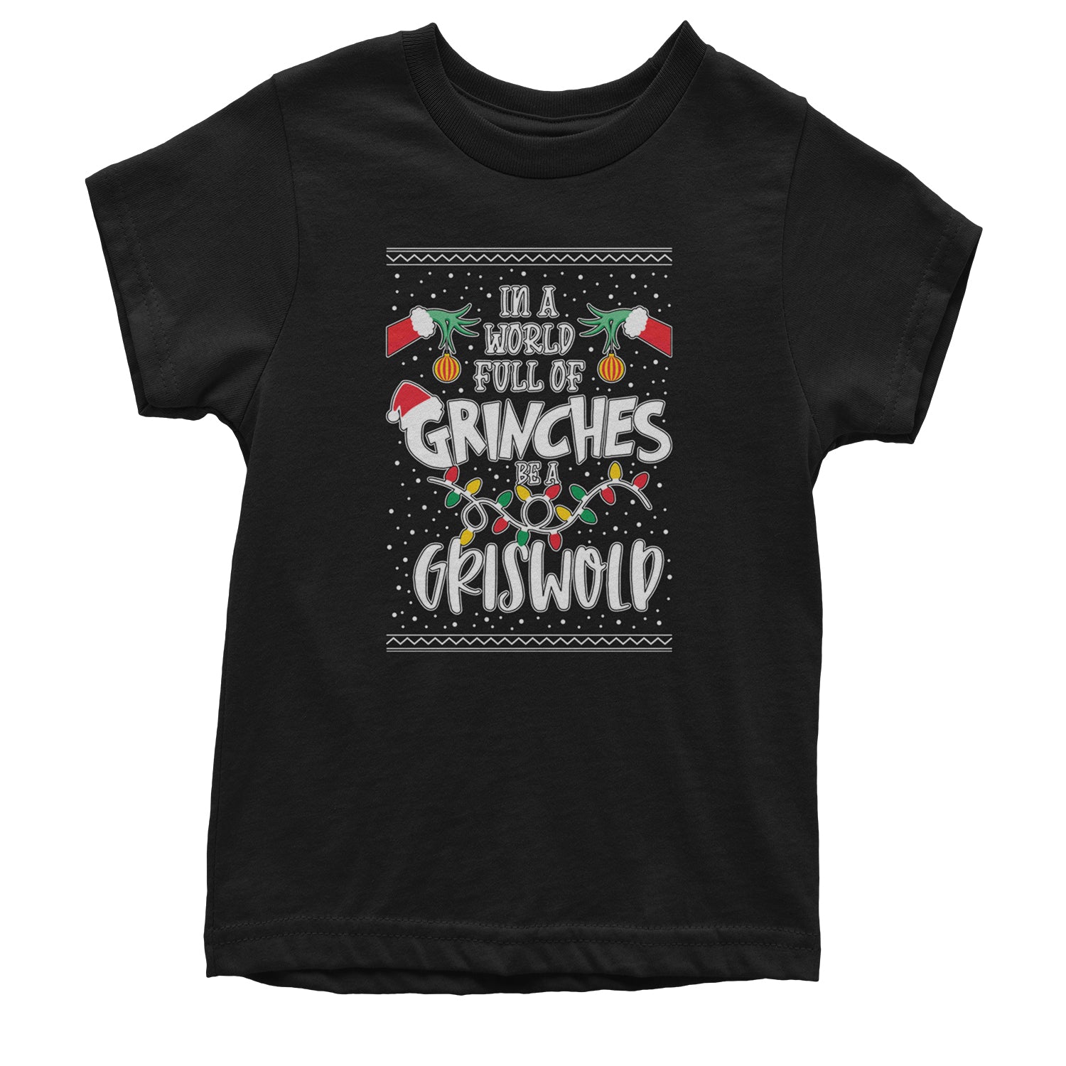 In A World Full Of Grinches, Be A Griswold Youth T-shirt Black