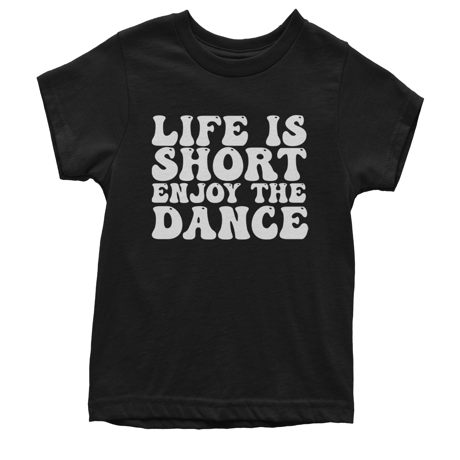 Life Is Short Enjoy The Dance Youth T-shirt Black