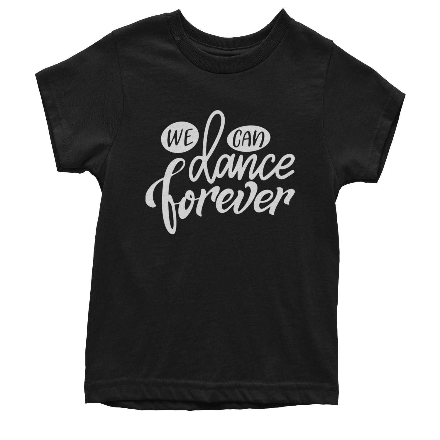 We Can Dance Forever Youth T-shirt Black