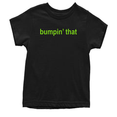Bold "bumpin' that" music phrase graphic printed on a Kids' Heavyweight Cotton T-Shirt